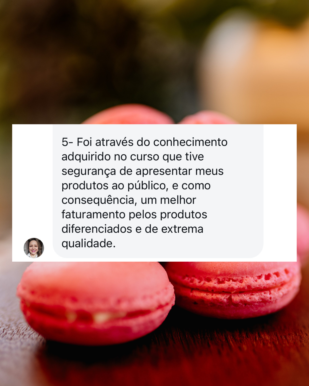 Depoimento de aluna do O Método Confeitaria de Alto Lucro